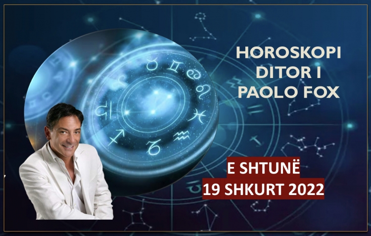 HOROSKOPI DITOR sipas PAOLO FOX! Zbuloni me DETAJE ç’do ndodhë me 12 shenjat e ZODIAKUT, fat për…