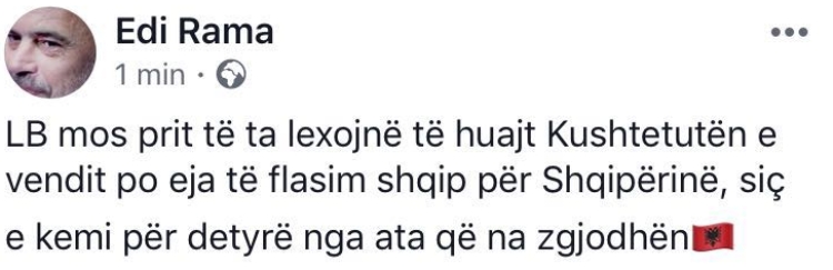 Kryeministri Edi Rama i bën thirje kreut opozitar Basha: ” Lulzim mos prit të ta lexojnë të huajt Kushtetutën e vendit por eja të flasim shqip për Shqipërinë, siç e kemi detyrë për ata që na zgjodhën”