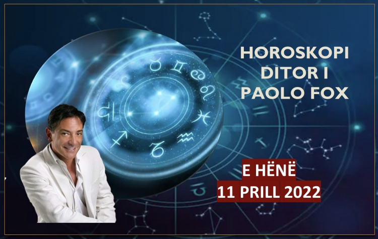 HOROSKOPI DITOR sipas PAOLO FOX! Javë e re, zbuloni me DETAJE ç’do ndodhë me 12 shenjat e ZODIAKUT!