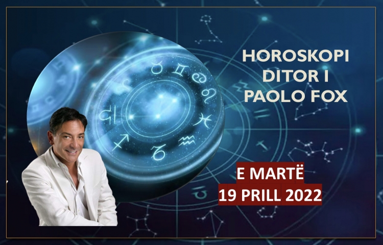 HOROSKOPI DITOR sipas PAOLO FOX! Zbuloni me DETAJE ç’do ndodhë me 12 shenjat e ZODIAKUT!