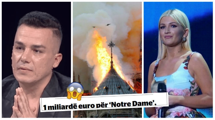 1 miliardë euro për 'Notre Dame'! Pas Sara Hoxhës dhe Albi Nako ka dy fjalë për të thënë [FOTO]