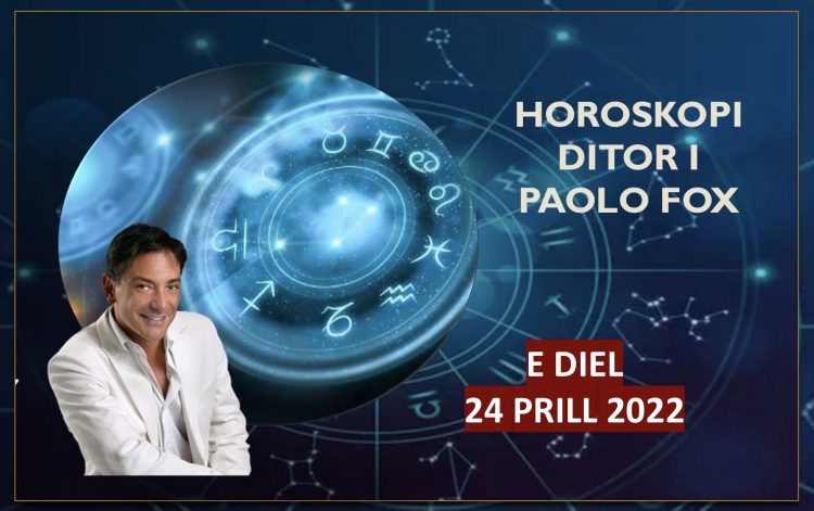 HOROSKOPI i Paolo Fox për ditën e diel, 24 prill 2022, zbuloni ç’do ndodhë me 12 shenjat e ZODIAKUT