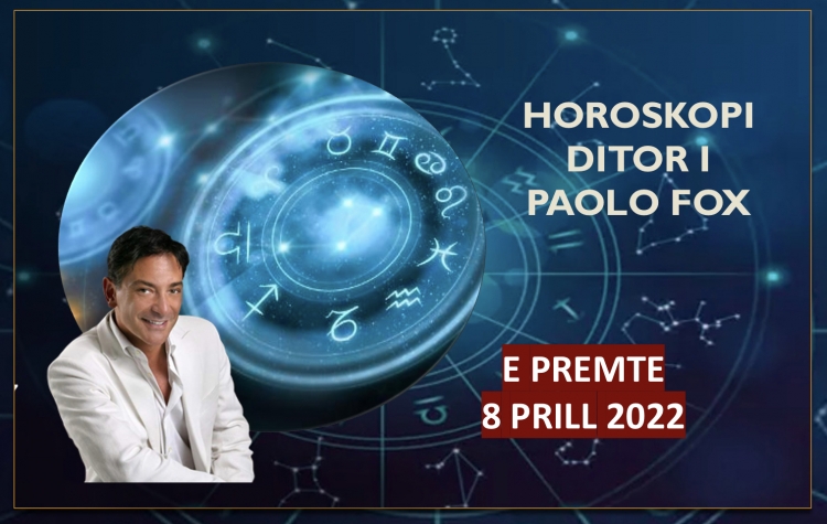 HOROSKOPI i Paolo Fox për ditën e premte, 8 prill 2022, zbuloni ç’do ndodhë me 12 shenjat e ZODIAKUT