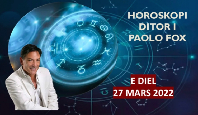 Horoskopi i Paolo Fox për ditën e diel, 27 mars 2022, zbuloni me DETAJE ç’do ndodhë me 12 shenjat e ZODIAKUT!